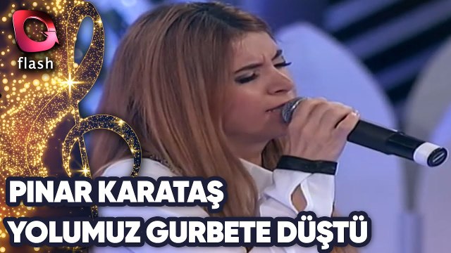 Pınar Karataş | Yolumuz Gurbete Düştü | Flash Tv Müzik