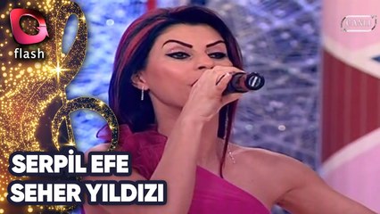SERPİL EFE - SEHER YILDIZI | Canlı Performans 17 05 2012