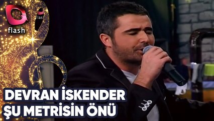 Devran İskender | Şu Metrisin Önü | Flash Tv Müzik