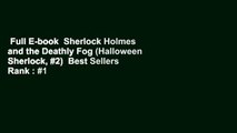 Full E-book  Sherlock Holmes and the Deathly Fog (Halloween Sherlock, #2)  Best Sellers Rank : #1