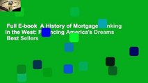 Full E-book  A History of Mortgage Banking in the West: Financing America's Dreams  Best Sellers