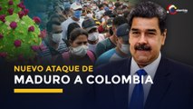 “Tenemos que cuidarnos de Colombia”: Nicolás Maduro teme que nueva cepa de COVID19 entre por la frontera