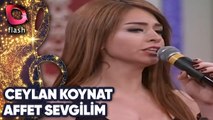 Ceylan Koynat | Affet Sevgilim | 02 Şubat 2014