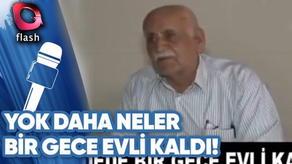 80'LİK DEDE BİR GECE EVLİ KALDI! | YOK DAHA NELER