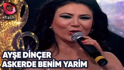 Ayşe Dinçer | Askerde Benim Yarim | 07 Şubat 2011