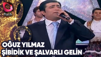Oğuz Yılmaz | Şibidik Ve Şalvarlı Gelin | 07 Şubat 2011