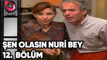 Şen Olasın Nuri Bey | 12. Bölüm