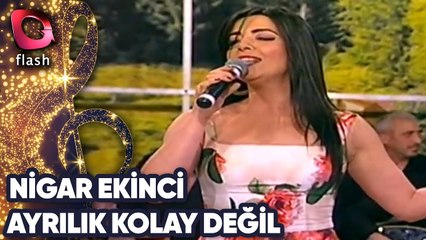 Nigar Ekinci | Ayrılık Kolay Değil | 29 Mart 2016
