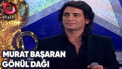 Murat Başaran | Gönül Dağı | 22 Şubat 2010
