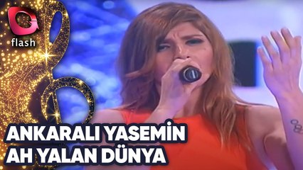 Ankaralı Yasemin | Ah Yalan Dünya | 30 Mayıs 2016