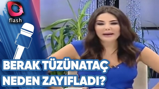 Berrak Tüzünataç Neden Zayıfladı?