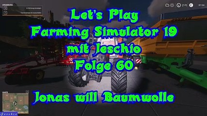 Lets Play Farming Simulator 19 mit Jeschio - Folge 060 - Jonas will Baumwolle