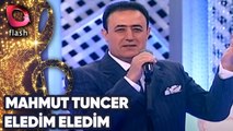 Mahmut Tuncer | Eledim Eledim | 01 Şubat 2015