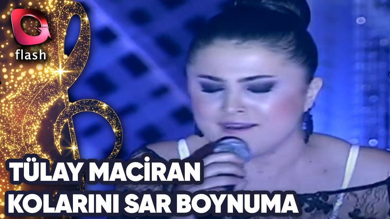 Tülay Maciran | Kollarını Sar Boynuma | 17 Mayıs 2015
