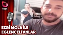 EZGİ MOLA VE ENİS ARIKAN'IN EĞLENCELİ ANLARI