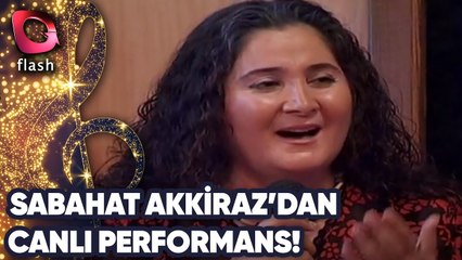 Sabahat Akkiraz'dan Canlı Performans!