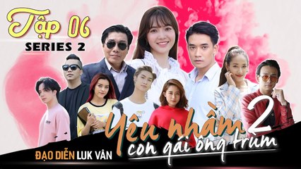 Yêu Nhầm Con Gái Ông Trùm - Series 2 | Tập 6 FULL | Jang Mi bất ngờ mất tích sau khi ôm ấp Samuel An