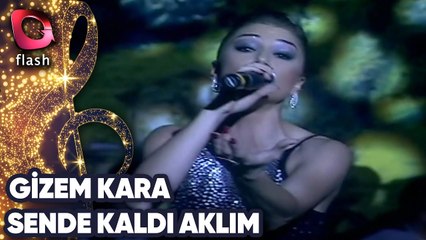 Gizem Kara | Sende Kaldı Aklım | 06 Aralık 2012