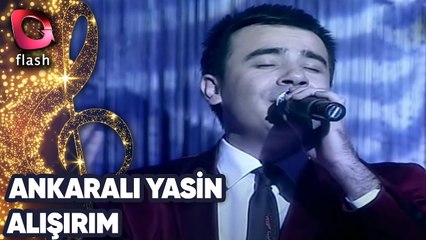 Ankaralı Yasin | Alışırım | 08 Mart 2013