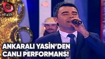 Ankaralı Yasin'den Canlı Performans!