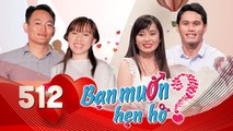 Bạn Muốn Hẹn Hò|Tập 512 FULL|Ông mai Quyền Linh té chúi nhủi vì thử sức chàng U40 nốc cạn 50 lon bia