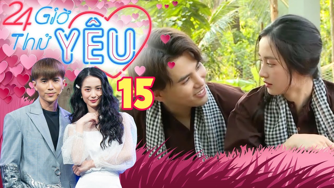 24H THỬ YÊU | TẬP 15 FULL | Vợ chồng hậu đậu Will - Jun Vũ bỏ phố về quê công khai tình cảm 