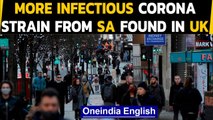 Covid-19: UK finds new, more infectious Coronavirus strain from South Africa | Oneindia News