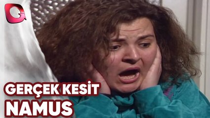 GERÇEK KESİT - NAMUS