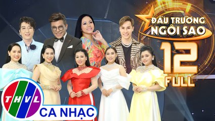 Đấu trường ngôi sao - Tập 12 FULL: Vòng bán kết 1 - Chủ đề Mối tình đầu