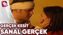 GERÇEK KESİT - SANAL GERÇEK