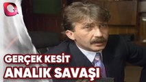 GERÇEK KESİT - ANALIK SAVAŞI