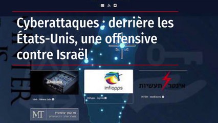 Cyberattaques : derrière les États-Unis, une offensive contre Israël