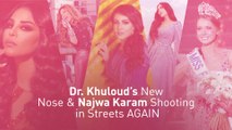 Dr. Khuloud’s New Nose & Najwa Karam Shooting in Streets AGAIN