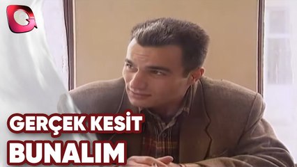 GERÇEK KESİT - BUNALIM