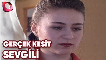 GERÇEK KESİT - SEVGİLİ