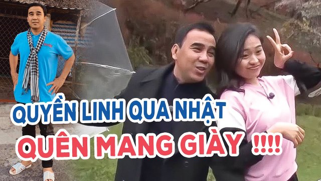 Quyền Linh QUÊN MANG THEO GIÀY qua Nhật quay chương trình và CÁI KẾT MUỐN ĐỘN THỔ IDLKT