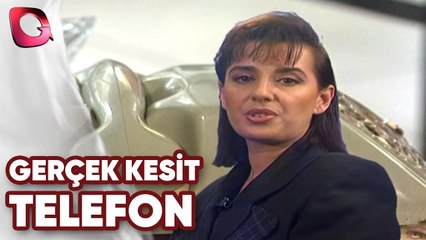 GERÇEK KESİT -TELEFON