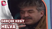 GERÇEK KESİT - HELVA (EFSANE BÖLÜM)