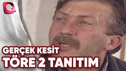 GERÇEK KESİT - TÖRE 2 - TANITIM