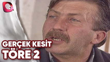 GERÇEK KESİT - TÖRE 2