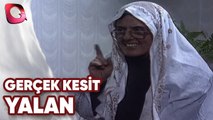 GERÇEK KESİT - YALAN