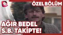 Sarı Bıyık Takipte! - Ağır Bedel | Gerçek Kesit Özel Bölüm