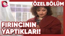 Fırıncının Yaptıkları! - Üvey Ana | Gerçek Kesit Özel Bölüm