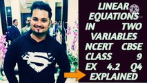LINEAR EQUATIONS IN TWO VARIABLES NCERT CBSE CLASS 9 Q4 EX 4.2 EXPLAINED