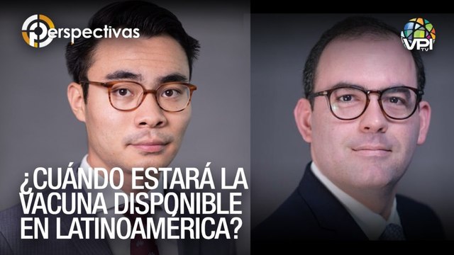 ¿Cuándo estará disponible la vacuna en Latinoamérica? - Perspectivas - VPItv