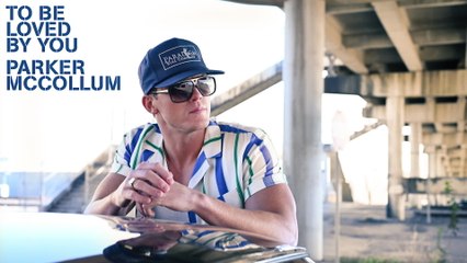 Parker McCollum - To Be Loved By You