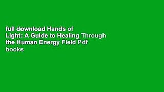 full download Hands of Light: A Guide to Healing Through the Human Energy Field Pdf books