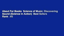 About For Books  Science of Music: Discovering Sound (Science in Action)  Best Sellers Rank : #3