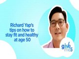 Give Me 5: Richard Yap's tips for staying fit and healthy at 50