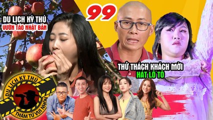 NHỮNG THÁM TỬ VUI NHỘN #99 UNCUT | Liêu Hà Trinh ngất trong vườn táo - Thiên Vương MTV hát lô tô 